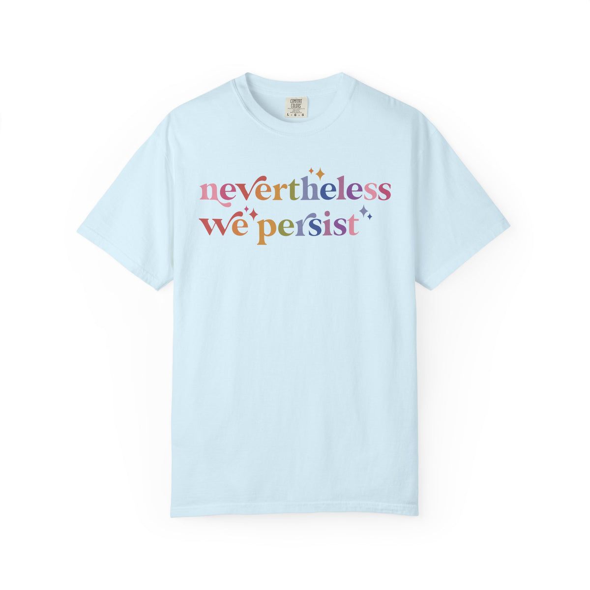 Nevertheless We Persist Comfort Colors Unisex T-Shirt