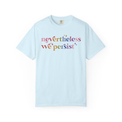 Nevertheless We Persist Comfort Colors Unisex T-Shirt