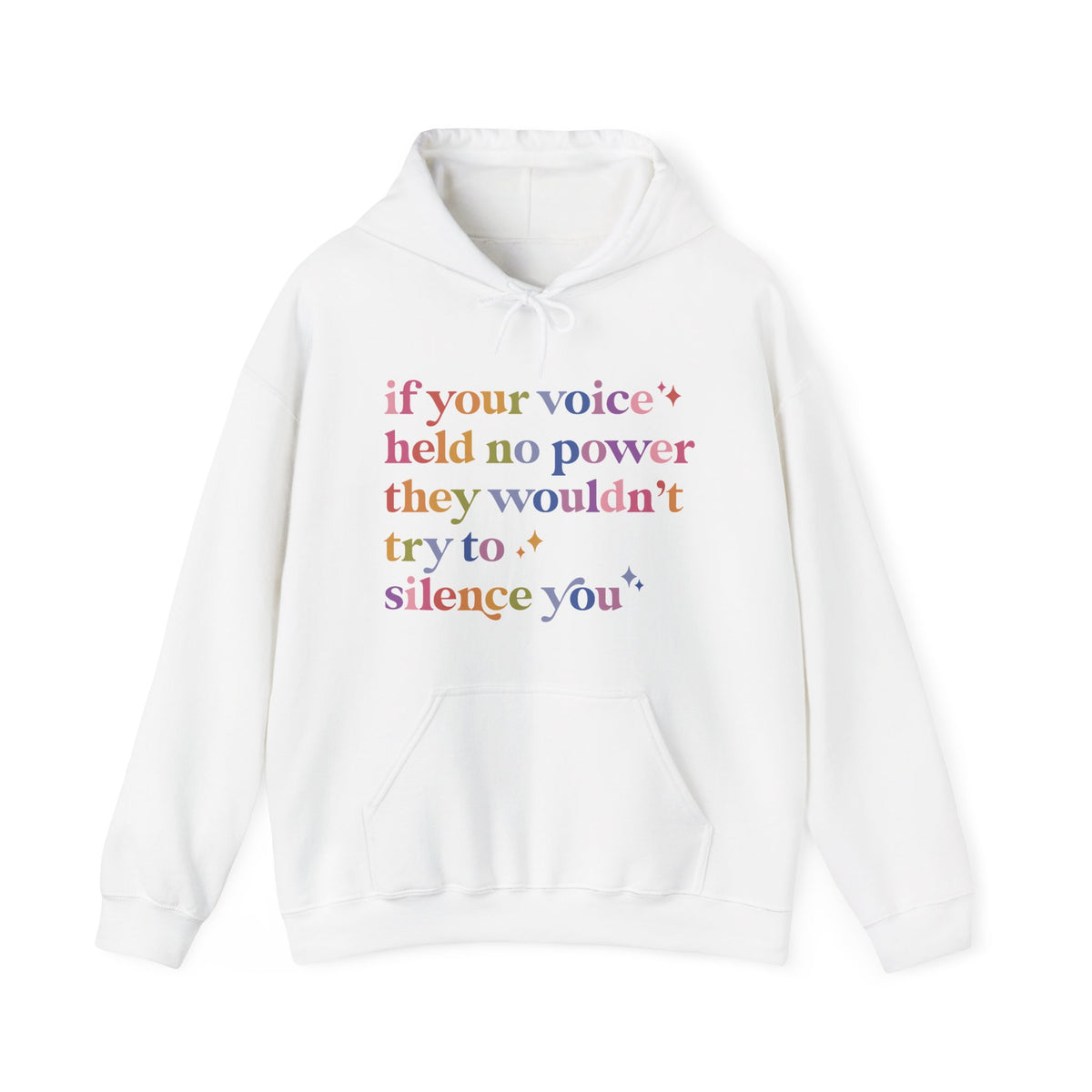If Your Voice Held No Power They Wouldn't Try to Silence You Hoodie