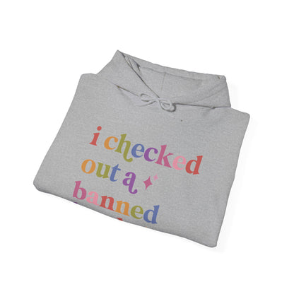 I Checked Out a Banned Book Hoodie