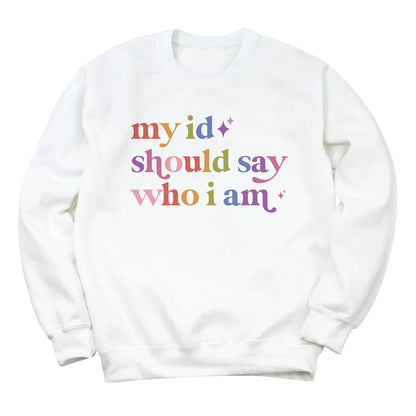My Id Should Say Who I Am Care & Resist Gildan crewneck sweatshirt in White