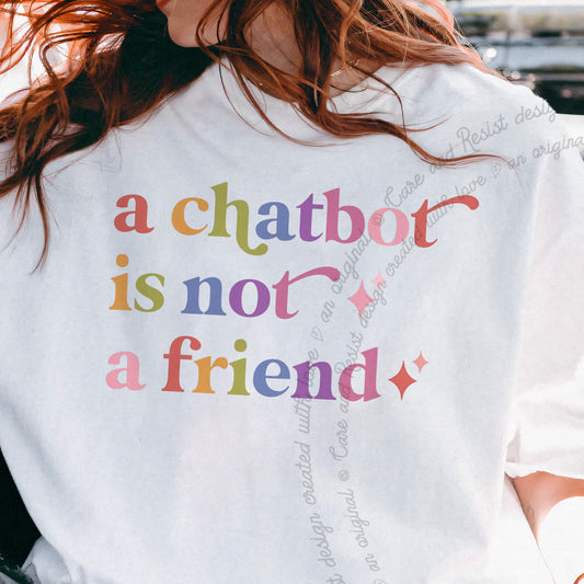 A Chatbot is not a Friend Care & Resist progressive t-shirt in White