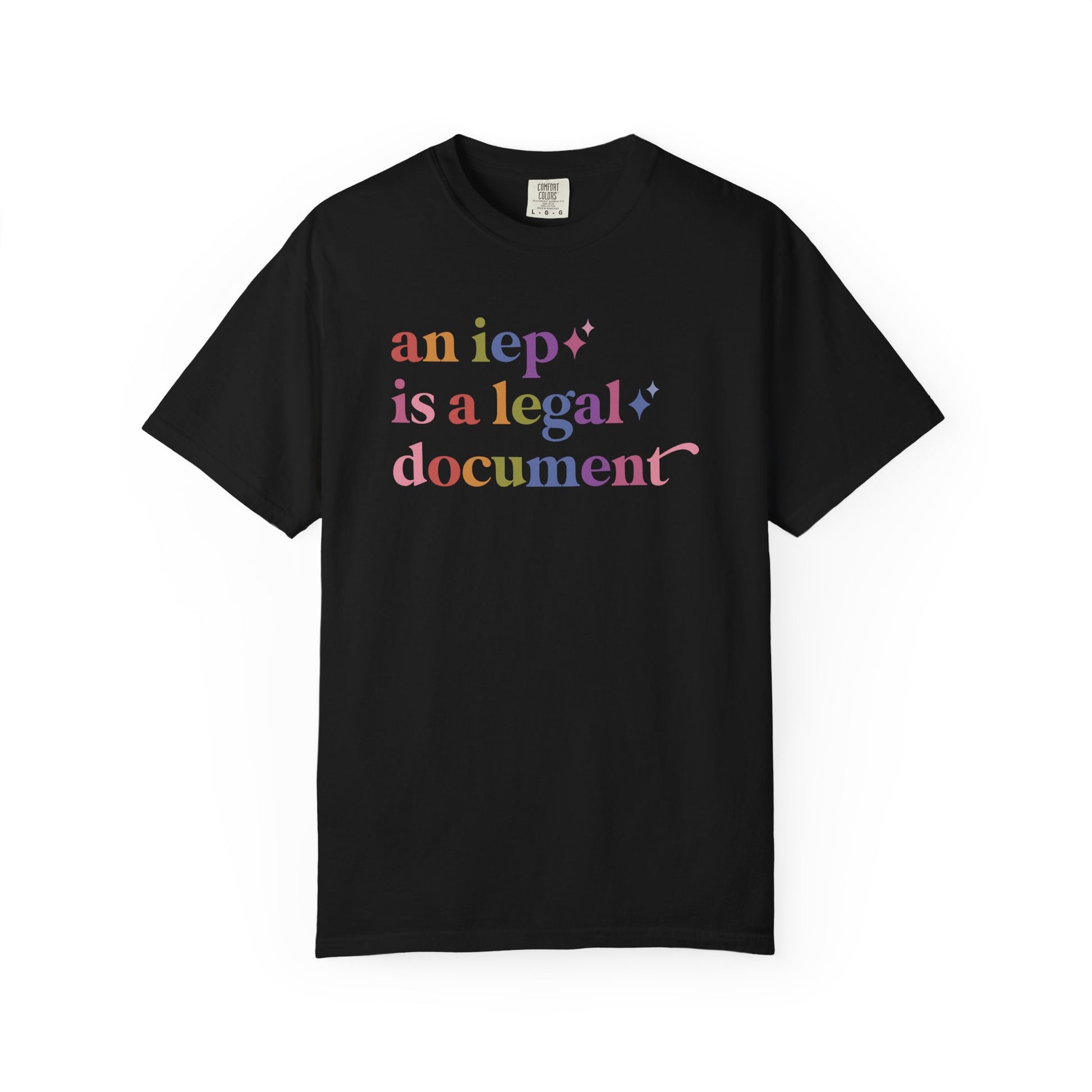 An Iep is a Legal Document Care & Resist rainbow Comfort Colors tee