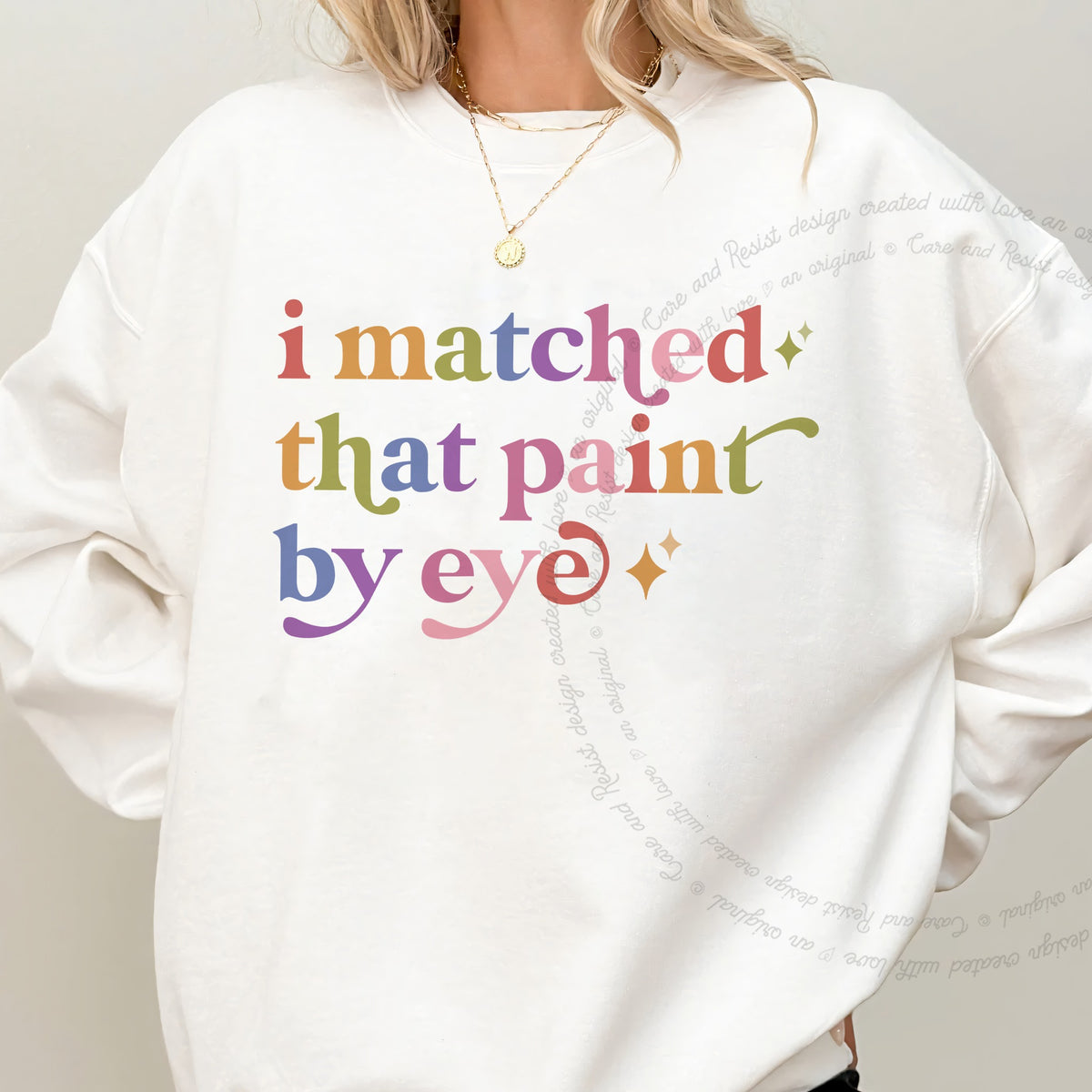 I Matched That Paint By Eye Care & Resist Gildan crewneck sweatshirt in White
