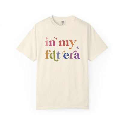 In My FDT Era Comfort Colors Unisex T-Shirt