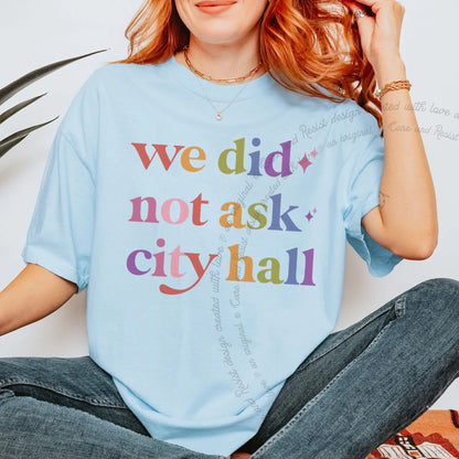 We Did not Ask City Hall Care & Resist progressive t-shirt in Chambray