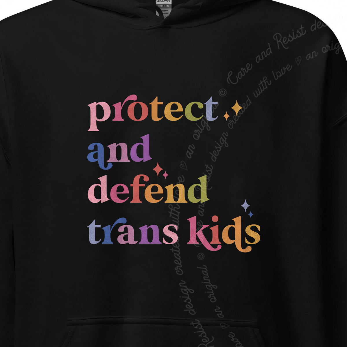 Protect and Defend Trans Kids Care & Resist Gildan hoodie in Black