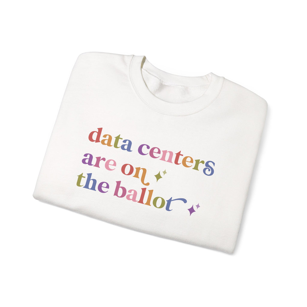 Data Centers are on the Ballot Sweatshirt