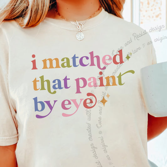 I Matched That Paint By Eye Care & Resist progressive t-shirt in Ivory