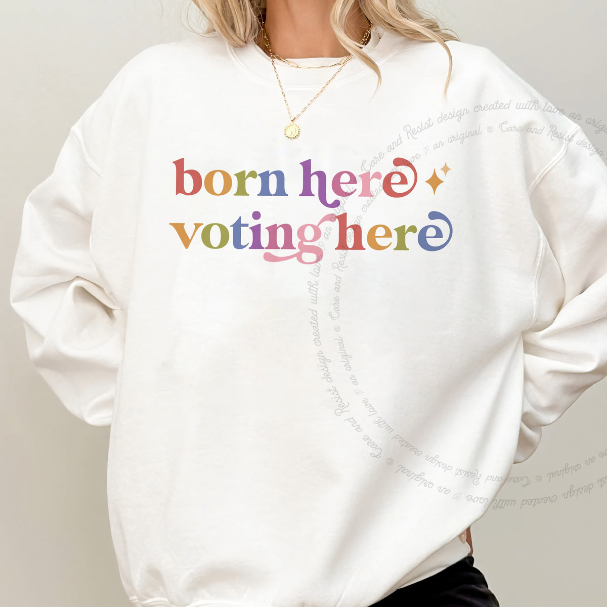 Born Here Voting Here Care & Resist Gildan crewneck sweatshirt in White
