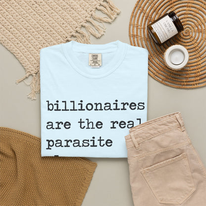 Billionaires Are the Real Parasite Class Comfort Colors Unisex T-Shirt