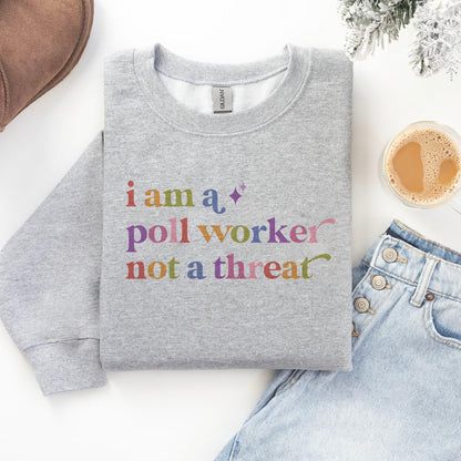 I Am a Poll Worker not a Threat Care & Resist Gildan crewneck sweatshirt in Sport Grey
