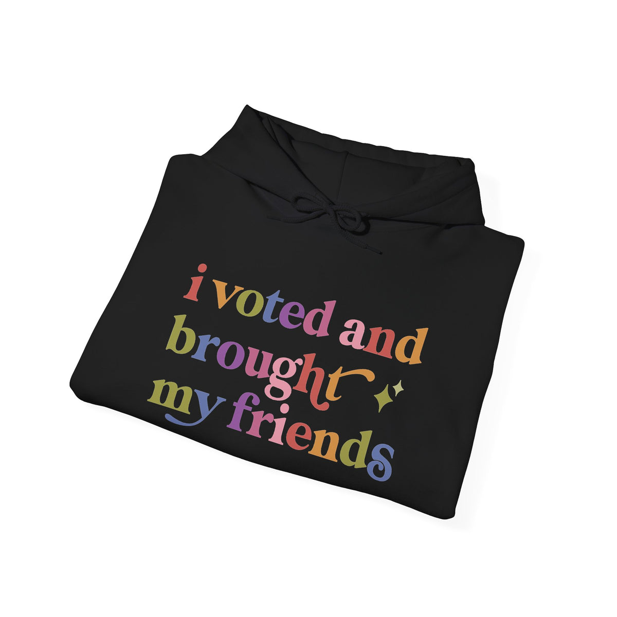 I Voted and Brought My Friends Hoodie