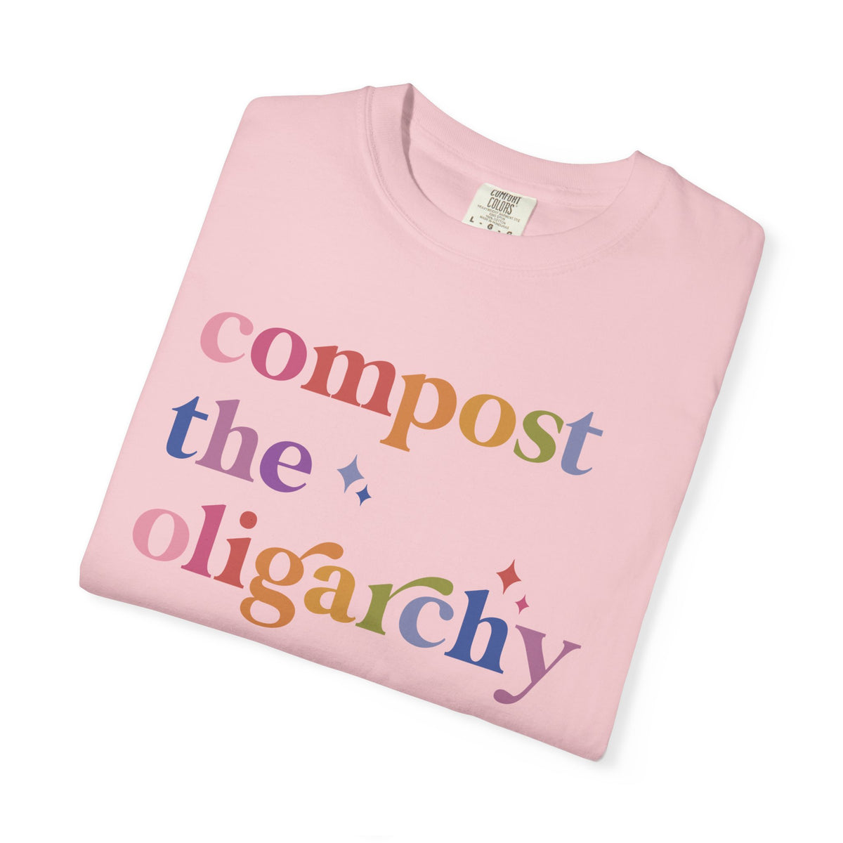 Compost the Oligarchy Comfort Colors Unisex T-Shirt