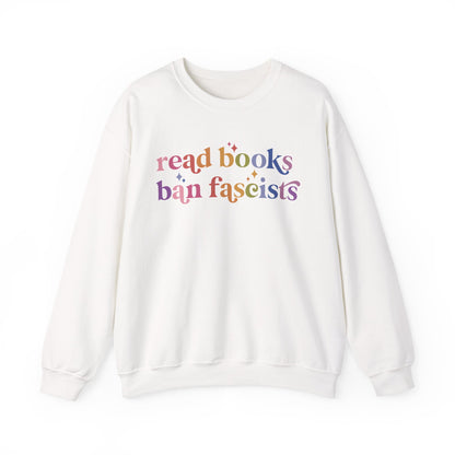 Read Books Ban Fascists Sweatshirt
