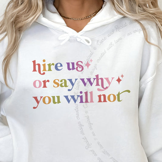 Hire Us or Say Why You Will not Care & Resist Gildan hoodie in White