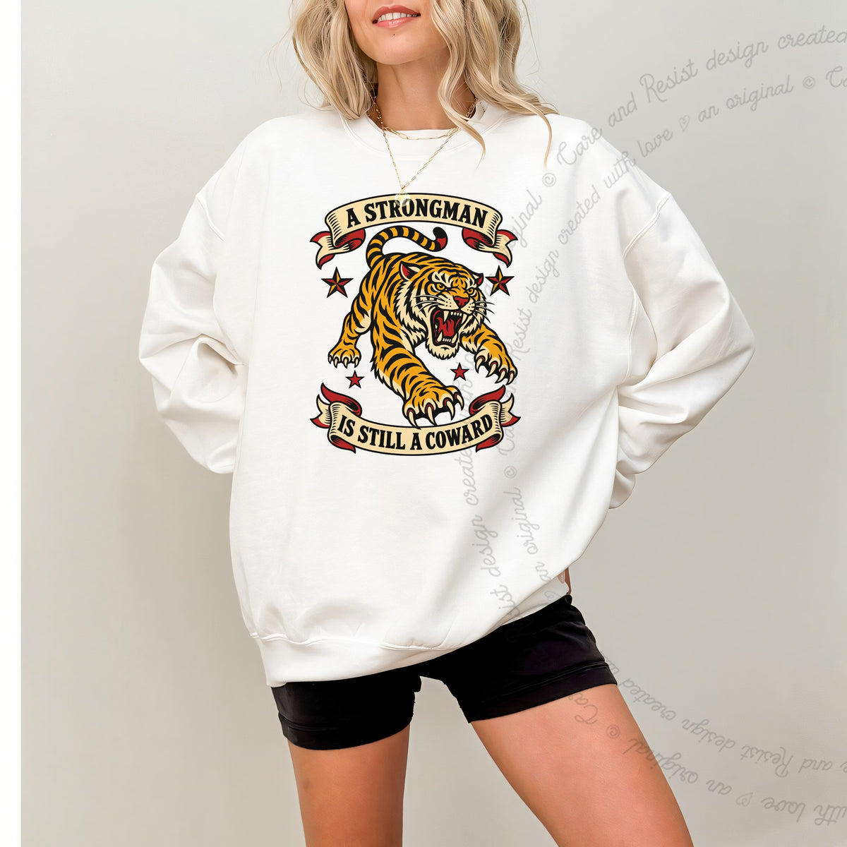 A Strongman is Still a Coward Tiger Care & Resist Gildan crewneck sweatshirt in White