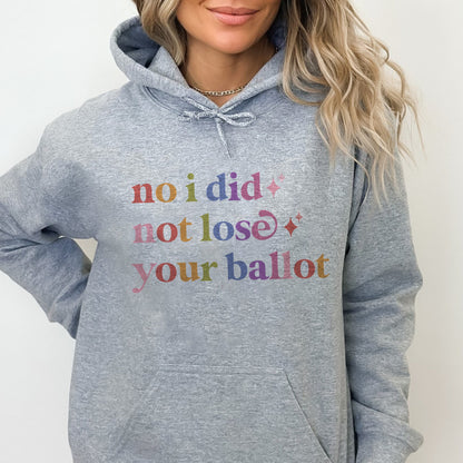 No I Did not Lose Your Ballot Care & Resist Gildan hoodie in Sport Grey