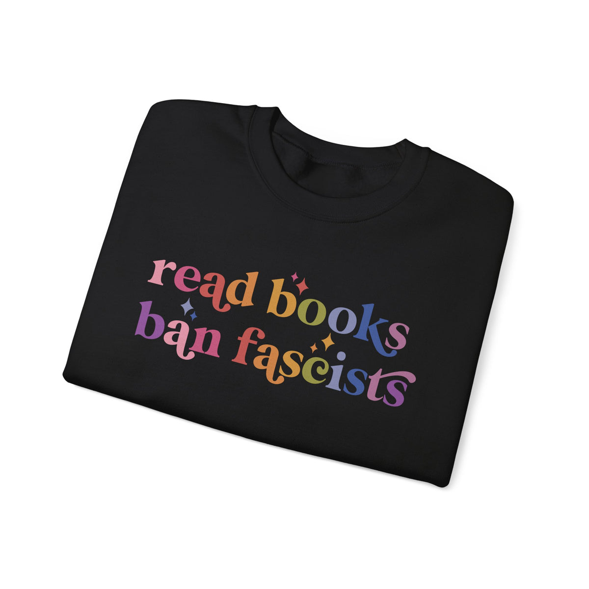 Read Books Ban Fascists Sweatshirt