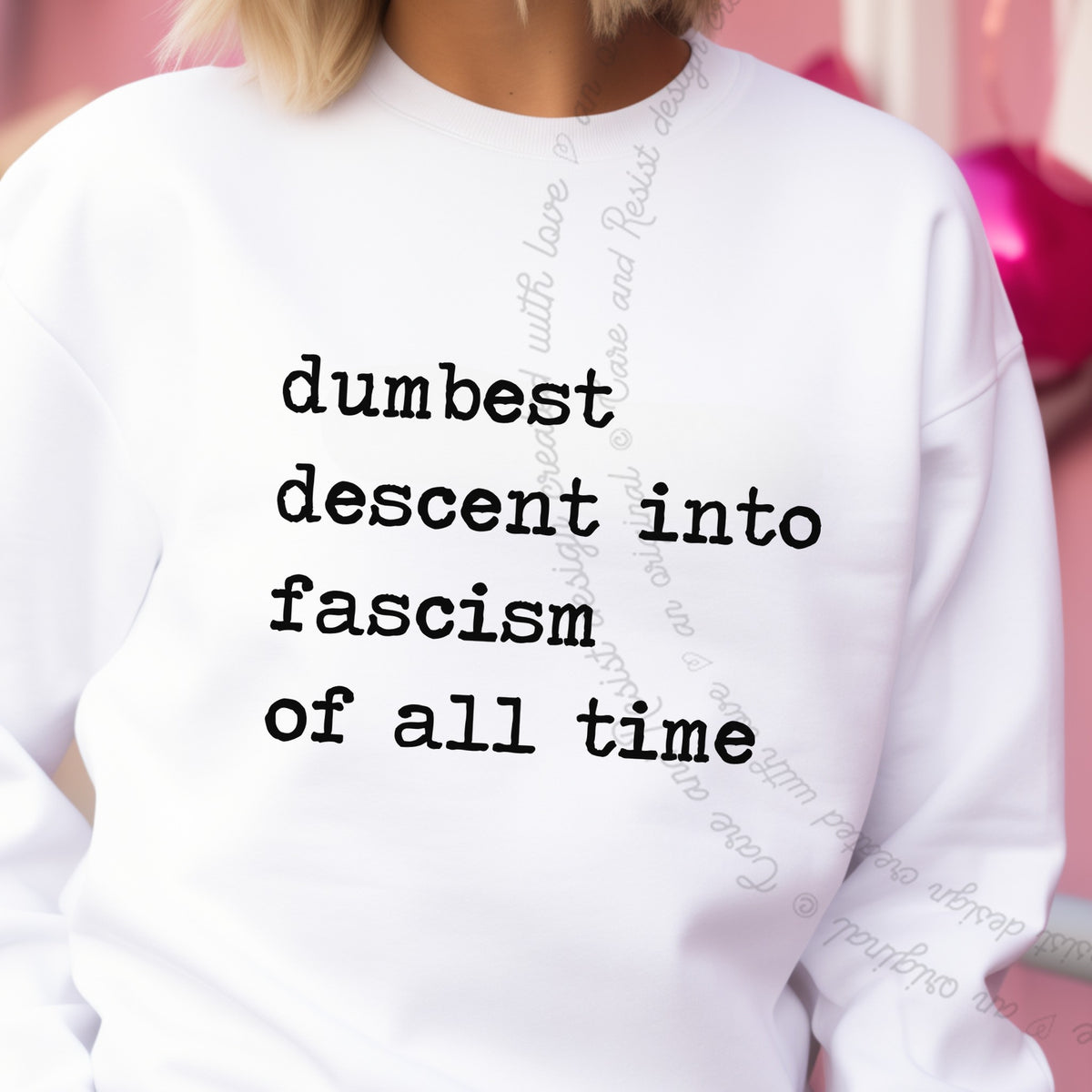 Dumbest Descent Into Fascism of All Time Care & Resist Gildan crewneck sweatshirt in White