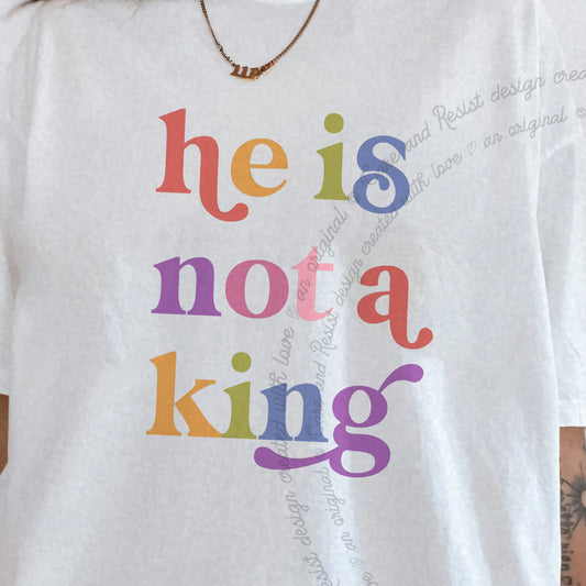 He is not a King Care & Resist progressive t-shirt in White