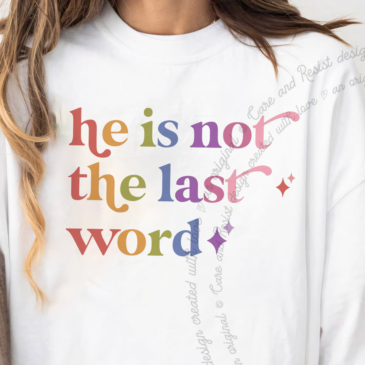 He is not the Last Word Care & Resist progressive t-shirt in White