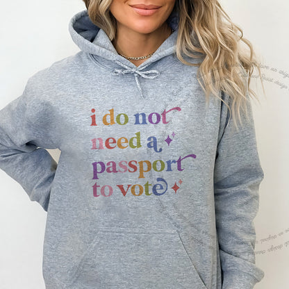 I Do not Need a Passport to Vote Care & Resist Gildan hoodie in Sport Grey