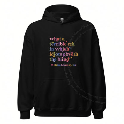 What a Terrible Era in Which Idiots Govern the Blind Care & Resist Gildan hoodie in Black