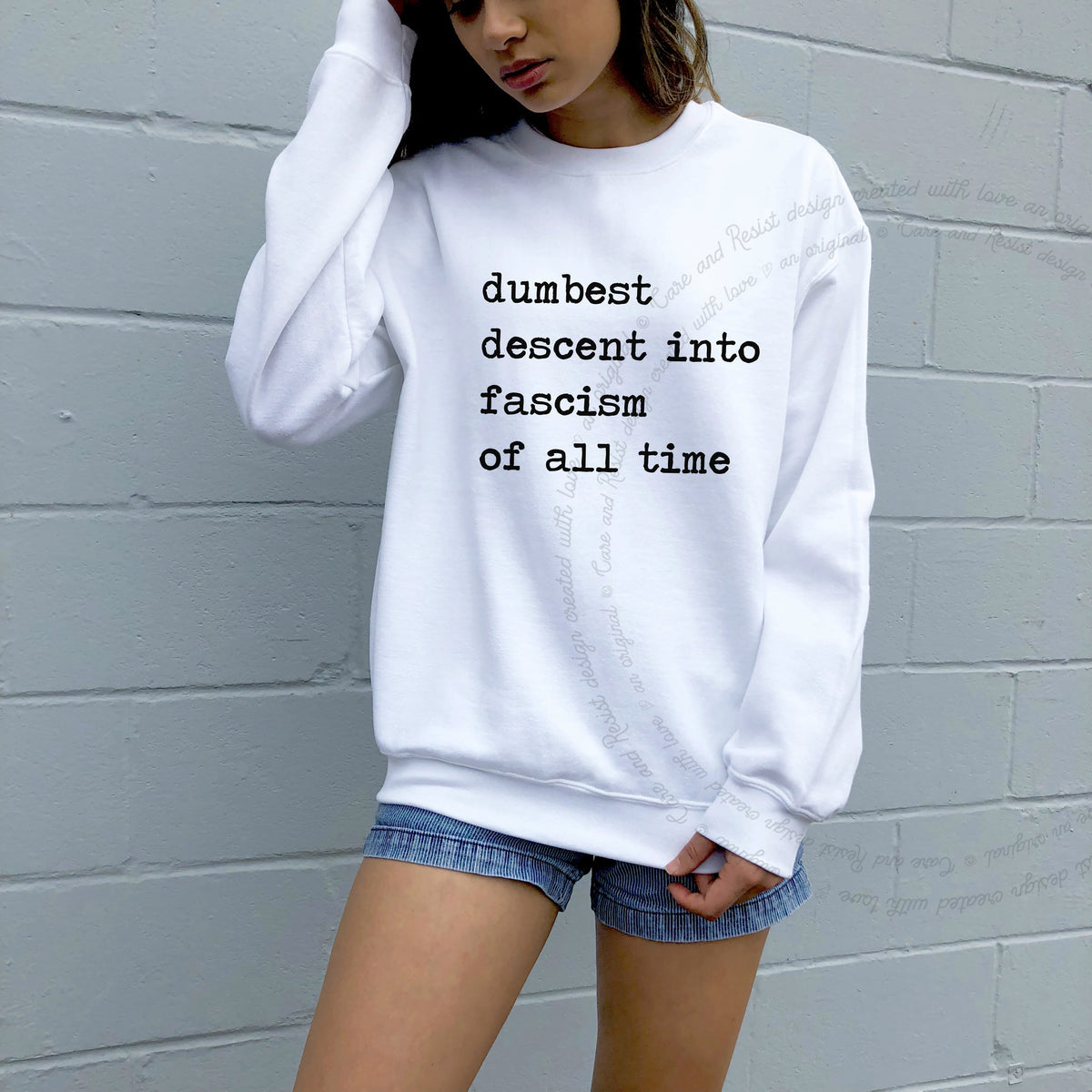 Dumbest Descent Into Fascism of All Time Care & Resist Gildan crewneck sweatshirt in White