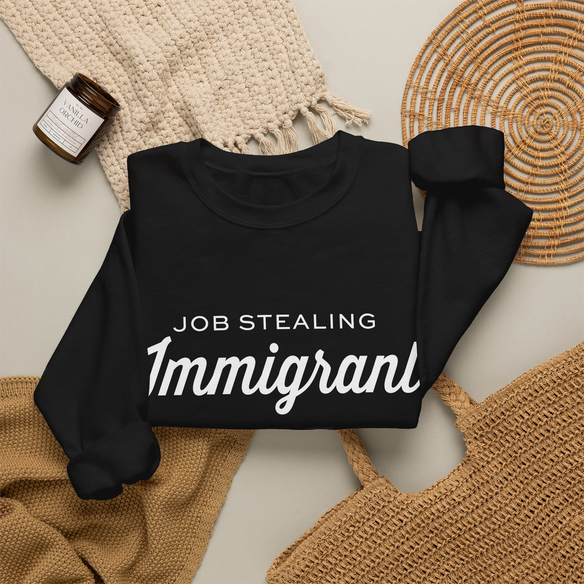 Job Stealing Immigrant Sweatshirt