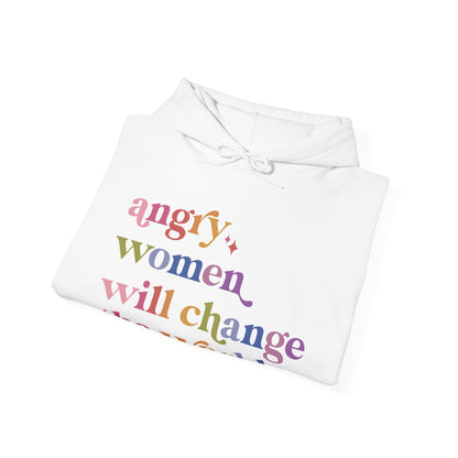 Angry Women Will Change the World Hoodie