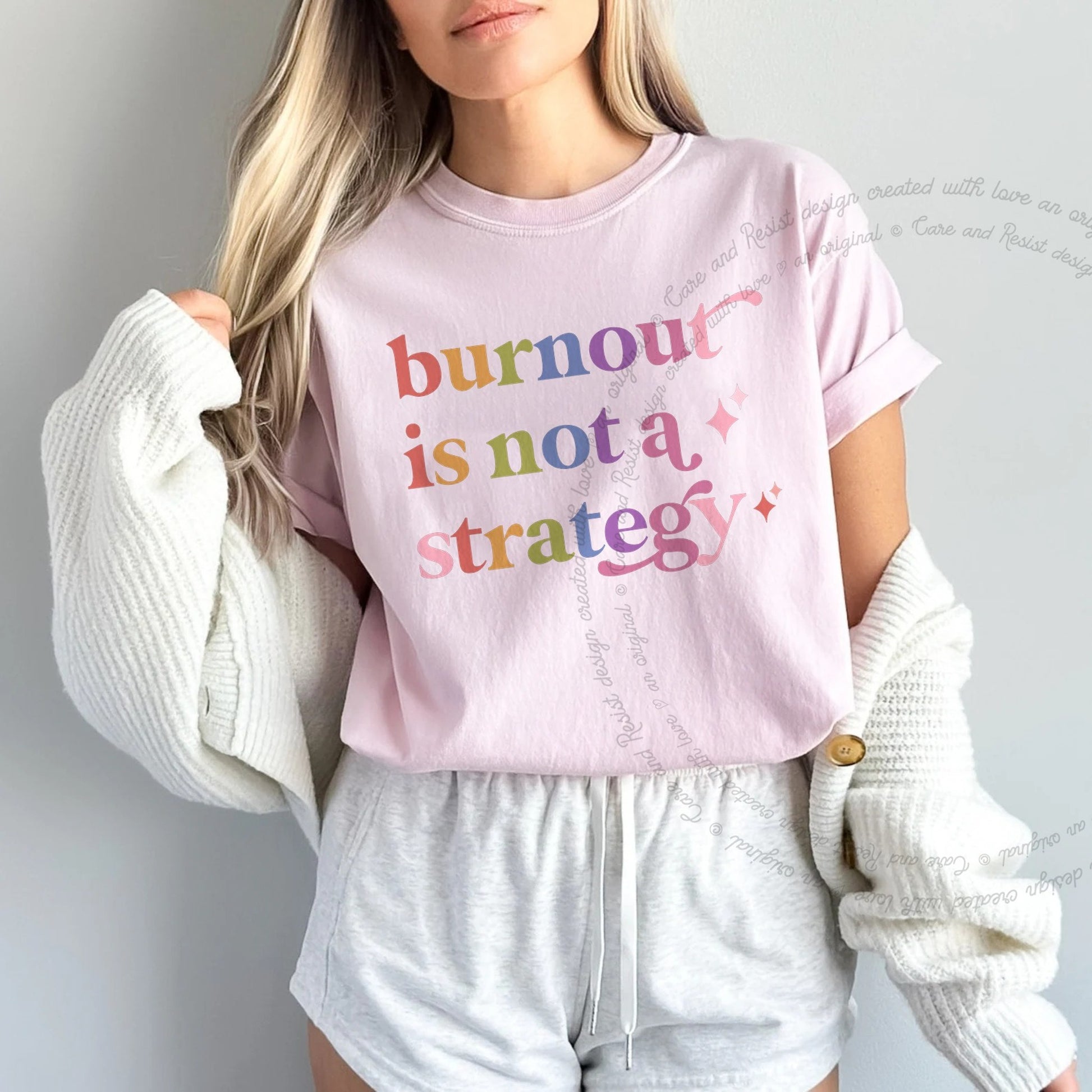 Burnout is not a Strategy Care & Resist rainbow tee