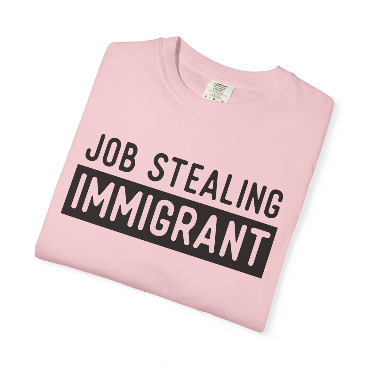 Job Stealing Immigrant Block Comfort Colors Unisex T-Shirt