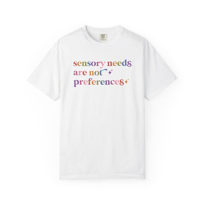 Sensory Needs are not Preferences Care & Resist rainbow Comfort Colors tee