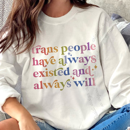 Trans People Have Always Existed and Always Will Care & Resist Gildan crewneck sweatshirt in White
