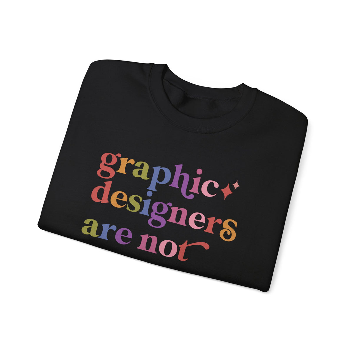 Graphic Designers are not Presets Sweatshirt