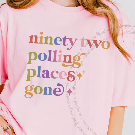 Ninety Two Polling Places Gone Care & Resist progressive t-shirt in Blossom