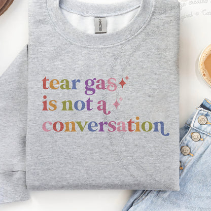 Tear Gas is not a Conversation Care & Resist Gildan crewneck sweatshirt in Sport Grey