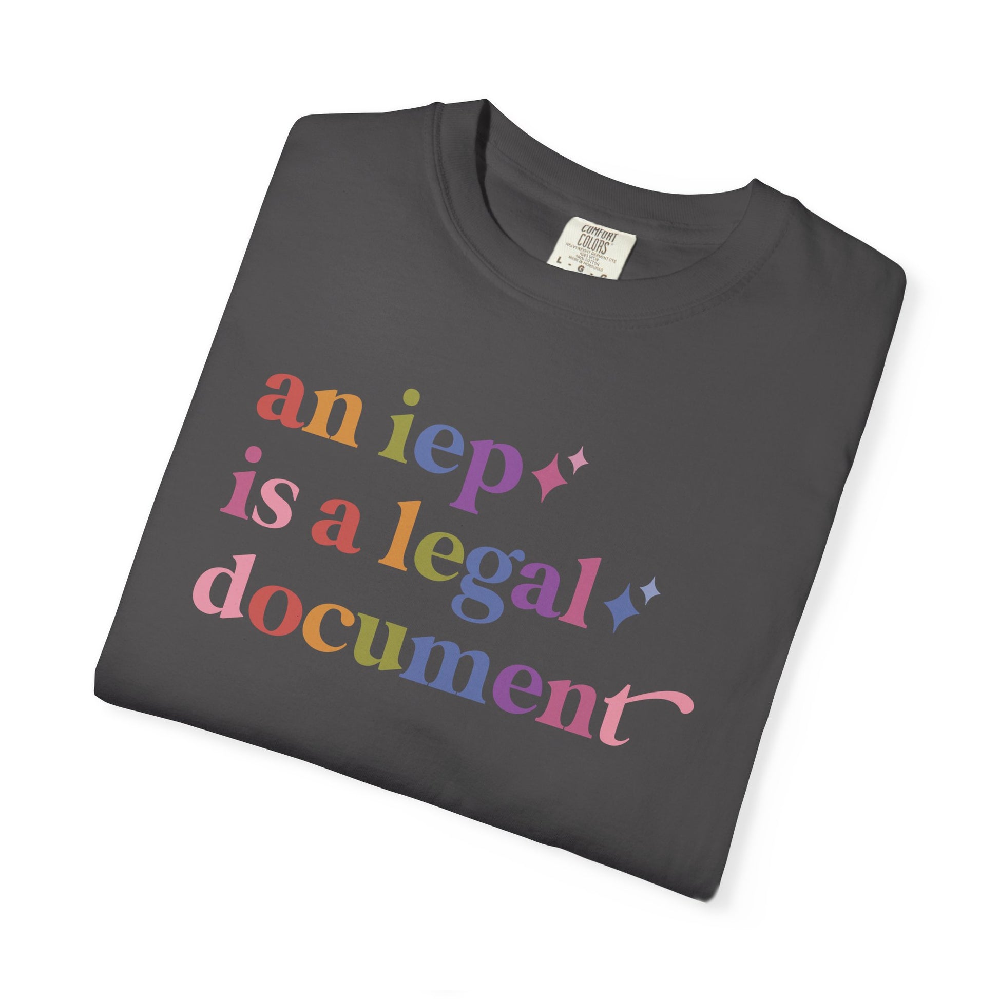 An Iep is a Legal Document Care & Resist rainbow Comfort Colors tee