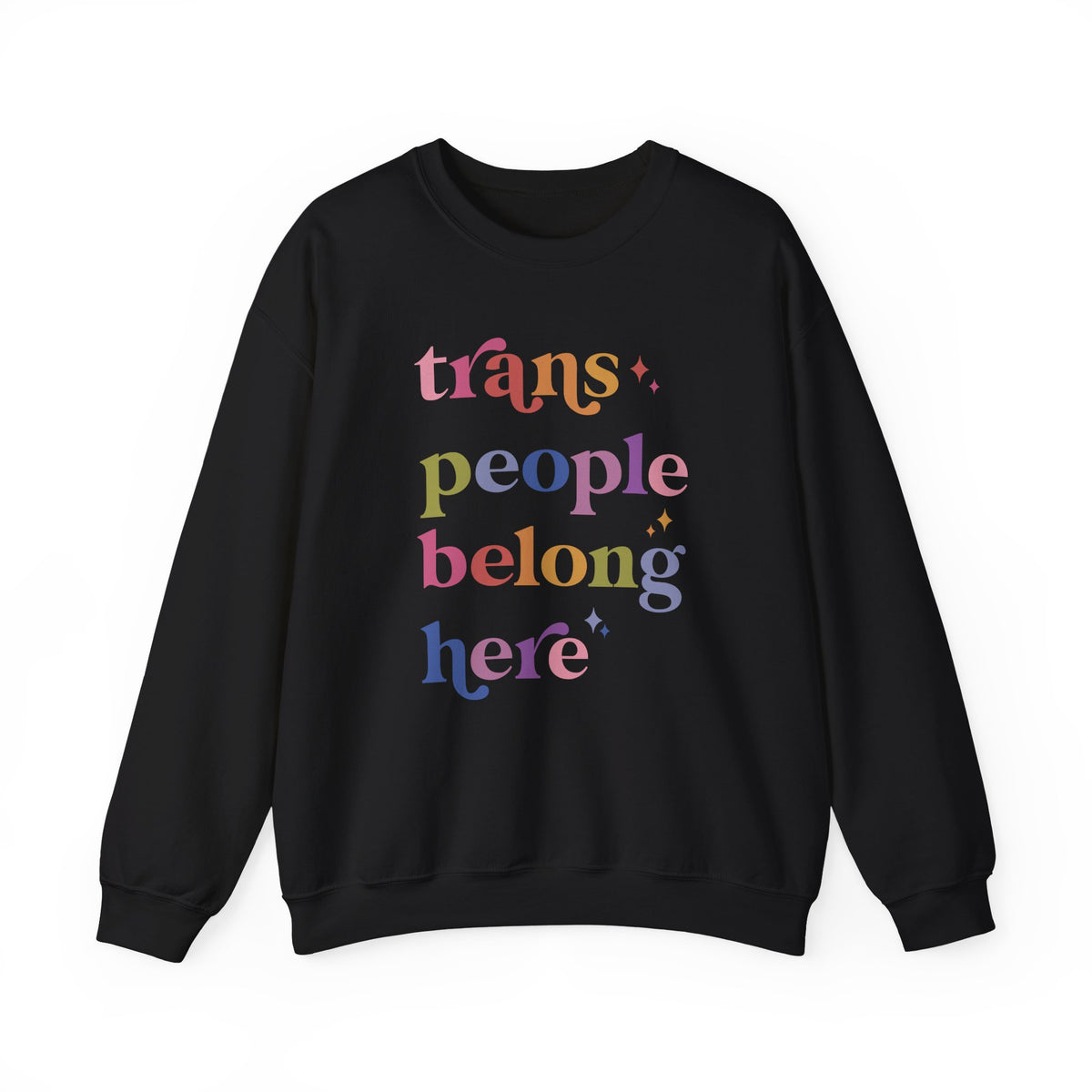 Trans People Belong Here Sweatshirt