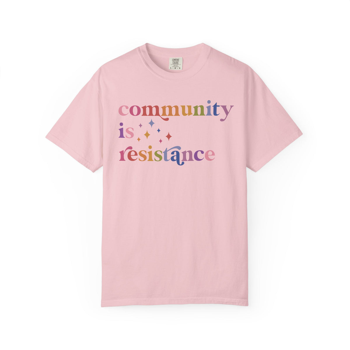 Community Is Resistance Comfort Colors Unisex T-Shirt