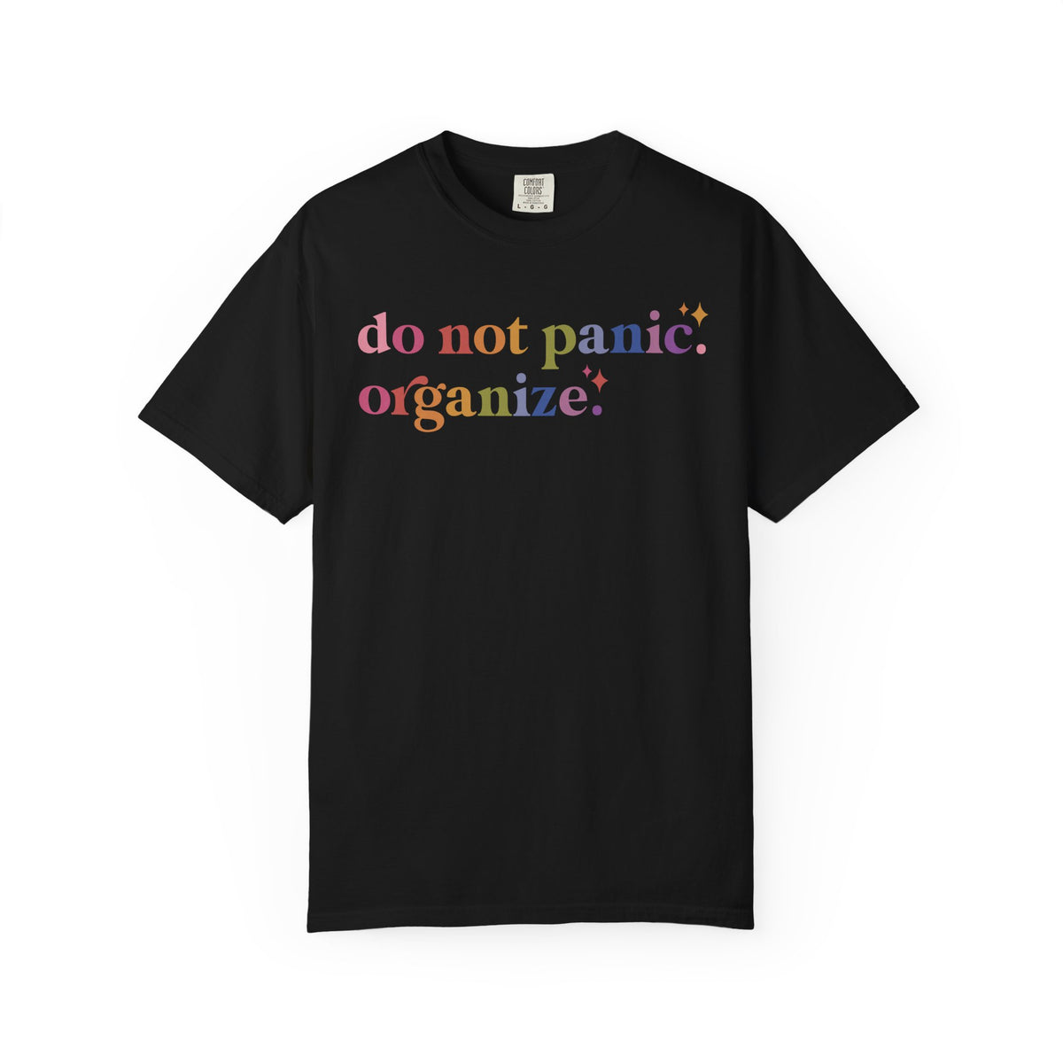 Do Not Panic. Organize. Comfort Colors Unisex T-Shirt
