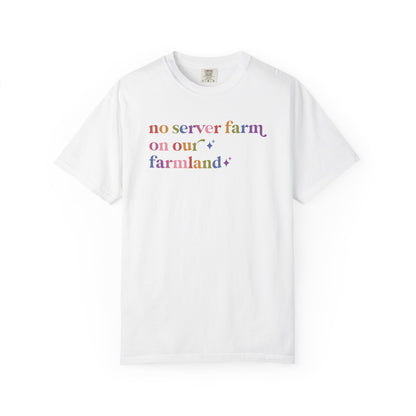 No Server Farm on Our Farmland Comfort Colors Unisex T-Shirt