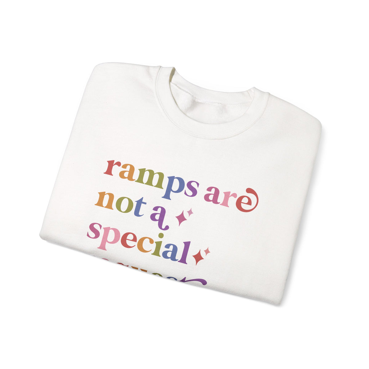 Ramps are not a Special Request Sweatshirt
