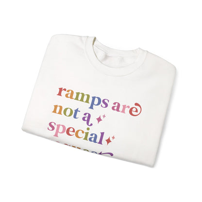 Ramps are not a Special Request Sweatshirt