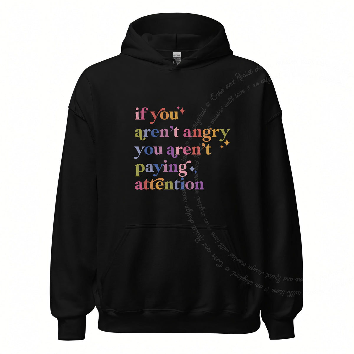 If You Aren't Angry You Aren't Paying Attention Care & Resist Gildan hoodie in Black