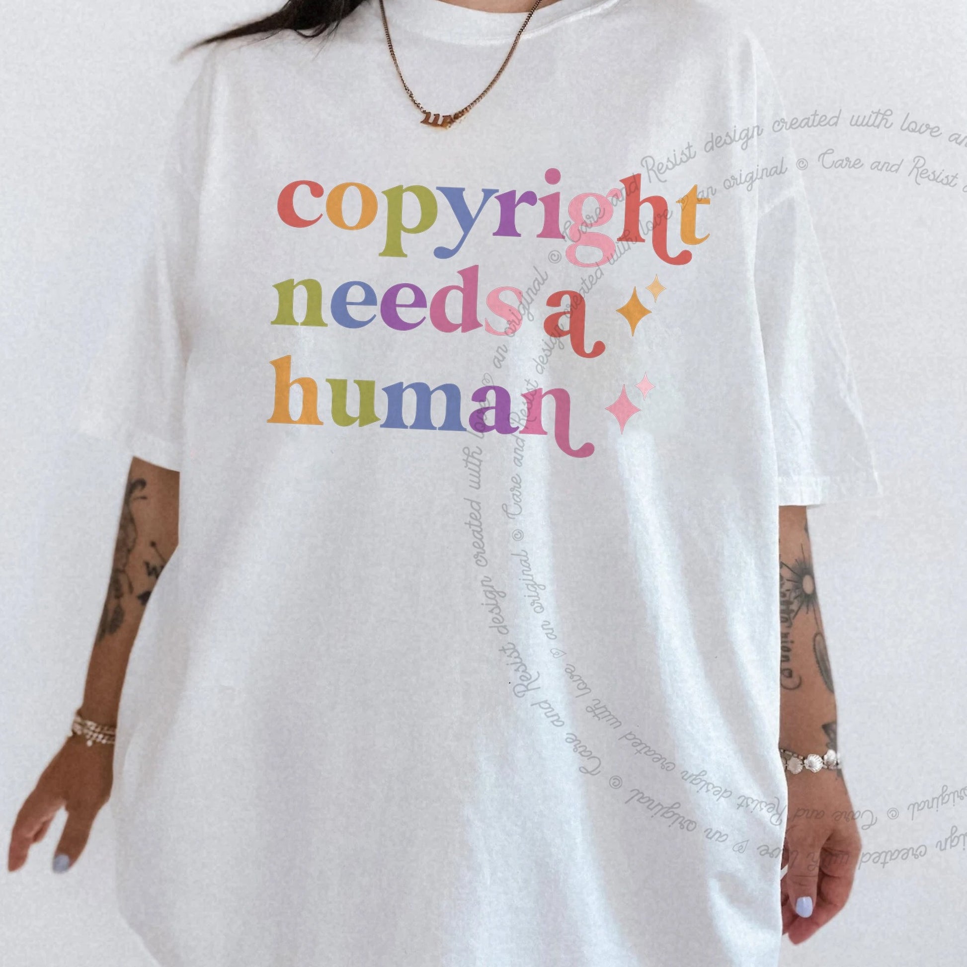 Copyright Needs a Human Care & Resist rainbow tee