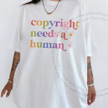 Copyright Needs a Human Care & Resist rainbow tee