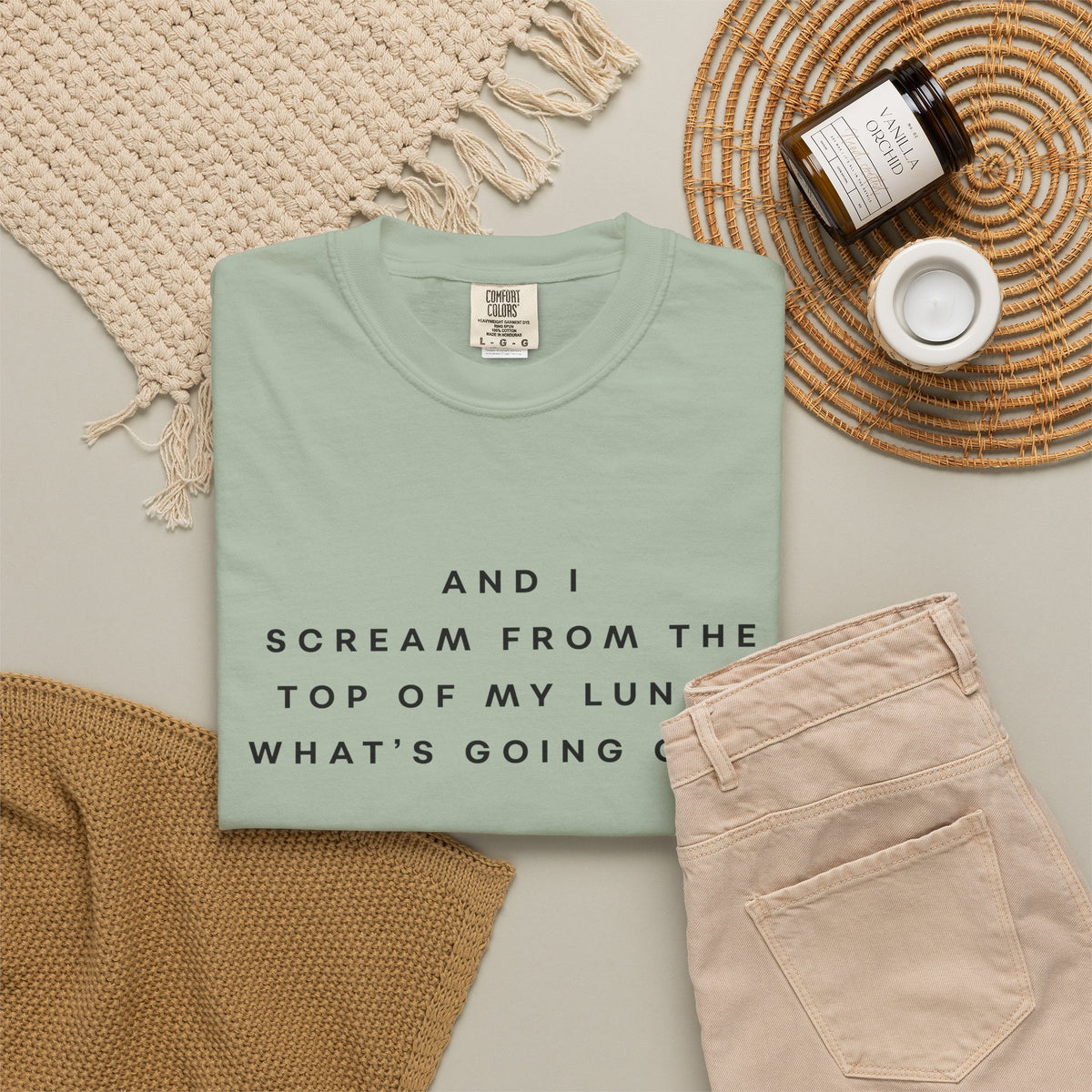 And I Scream From the Top of My Lungs, What's Going On? Comfort Colors Unisex T-Shirt