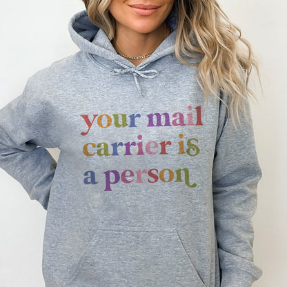 Your Mail Carrier is a Person Care & Resist Gildan hoodie in Sport Grey